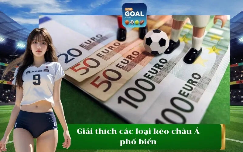 Giải thích các loại kèo châu Á phổ biến