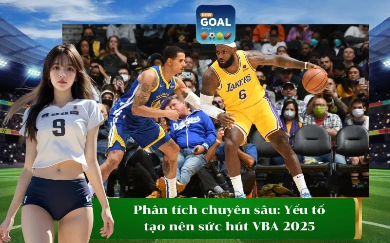 Phân tích chuyên sâu Yếu tố tạo nên sức hút VBA 2025